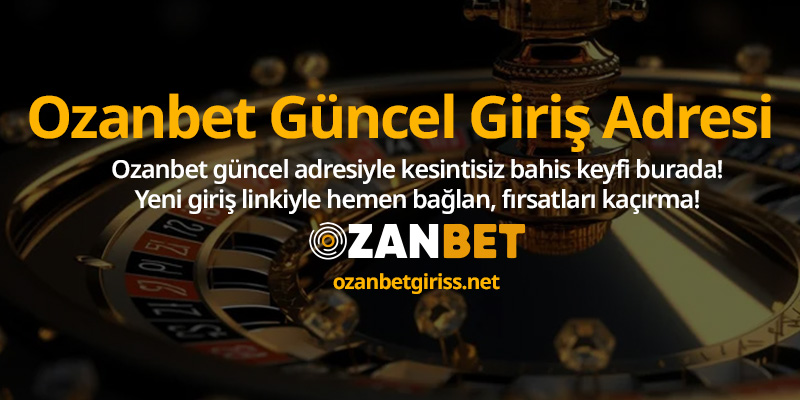 Ozanbet Güncel Giriş Adresi | Yeni ve Hızlı Erişim 2025