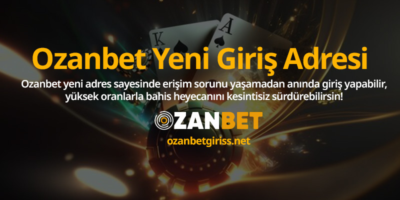 Ozanbet Yeni Adres | Hızlı Giriş ve Kesintisiz Bahis Deneyimi